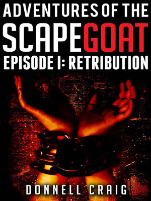 cover image of Adventures of the ScapeGoat Episode 1: Retribution